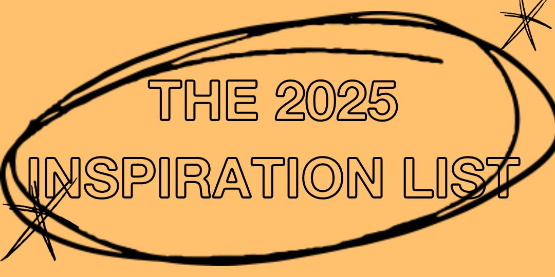 Inspiration List 2025